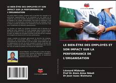 Couverture de LE BIEN-ÊTRE DES EMPLOYÉS ET SON IMPACT SUR LA PERFORMANCE DE L'ORGANISATION