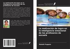 Portada del libro de La motivación de logro en la inteligencia emocional de los profesores de escuela