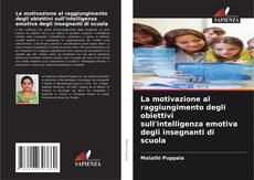 Portada del libro de La motivazione al raggiungimento degli obiettivi sull'intelligenza emotiva degli insegnanti di scuola