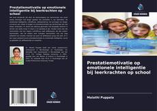 Portada del libro de Prestatiemotivatie op emotionele intelligentie bij leerkrachten op school