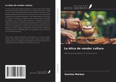 Portada del libro de La ética de vender cultura