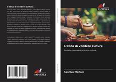 Portada del libro de L'etica di vendere cultura