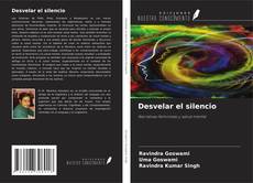 Portada del libro de Desvelar el silencio