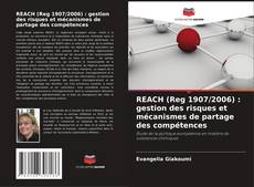 Couverture de REACH (Reg 1907/2006) : gestion des risques et mécanismes de partage des compétences