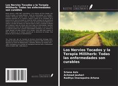 Portada del libro de Los Nervios Tocados y la Terapia Milliherb: Todas las enfermedades son curables