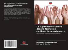 Couverture de Le superviseur scolaire dans la formation continue des enseignants