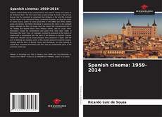 Bookcover of Spanish cinema: 1959-2014