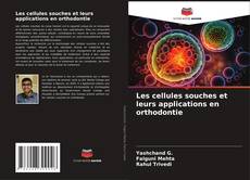 Couverture de Les cellules souches et leurs applications en orthodontie