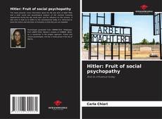 Bookcover of Hitler: Fruit of social psychopathy