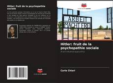 Couverture de Hitler: fruit de la psychopathie sociale