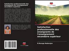 Couverture de Satisfaction professionnelle des enseignants de l'enseignement secondaire supérieur