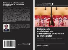 Portada del libro de Sistemas de administración transdérmica de tartrato de metoprolol