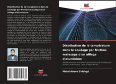 Couverture de Distribution de la température dans le soudage par friction-malaxage d'un alliage d'aluminium