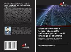 Bookcover of Distribuzione della temperatura nella saldatura per attrito di una lega di alluminio