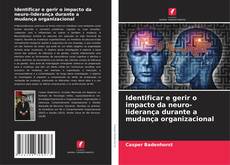 Portada del libro de Identificar e gerir o impacto da neuro-liderança durante a mudança organizacional