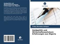 Bookcover of Geldpolitik und Wirtschaftswachstum: Erfahrungen aus Nigeria