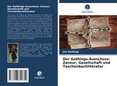 Bookcover of Der Gathings-Ausschuss: Zensur, Gesellschaft und Taschenbuchliteratur