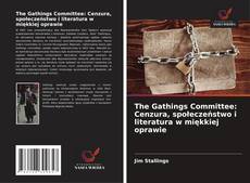 Copertina di The Gathings Committee: Cenzura, społeczeństwo i literatura w miękkiej oprawie