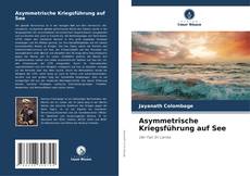 Bookcover of Asymmetrische Kriegsführung auf See