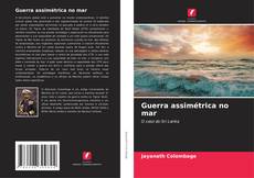 Portada del libro de Guerra assimétrica no mar