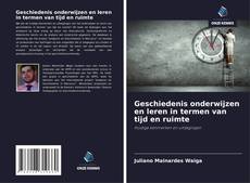 Portada del libro de Geschiedenis onderwijzen en leren in termen van tijd en ruimte