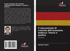 Portada del libro de Il meccanismo di crescita dell'economia tedesca: Teoria e pratica