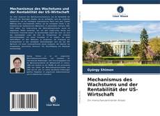 Bookcover of Mechanismus des Wachstums und der Rentabilität der US-Wirtschaft