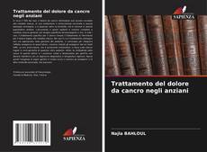 Copertina di Trattamento del dolore da cancro negli anziani