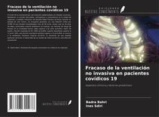 Fracaso de la ventilación no invasiva en pacientes covídicos 19 kitap kapağı