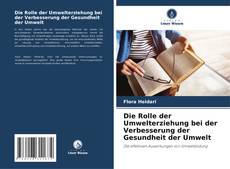 Bookcover of Die Rolle der Umwelterziehung bei der Verbesserung der Gesundheit der Umwelt