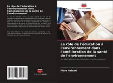 Couverture de Le rôle de l'éducation à l'environnement dans l'amélioration de la santé de l'environnement