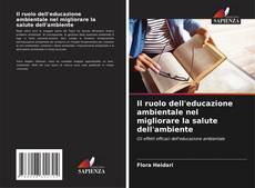 Bookcover of Il ruolo dell'educazione ambientale nel migliorare la salute dell'ambiente