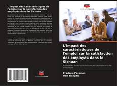 Couverture de L'impact des caractéristiques de l'emploi sur la satisfaction des employés dans le Sichuan