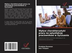 Bookcover of Wpływ charakterystyki pracy na satysfakcję pracowników w Syczuanie