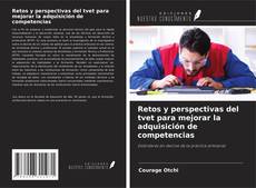 Couverture de Retos y perspectivas del tvet para mejorar la adquisición de competencias