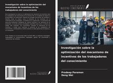 Couverture de Investigación sobre la optimización del mecanismo de incentivos de los trabajadores del conocimiento