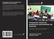 Portada del libro de Formación inicial de profesores polivalentes de ciencias