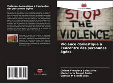 Couverture de Violence domestique à l'encontre des personnes âgées