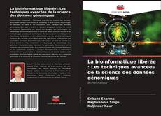 Couverture de La bioinformatique libérée : Les techniques avancées de la science des données génomiques