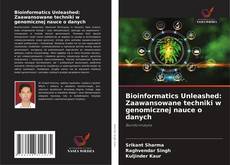 Bookcover of Bioinformatics Unleashed: Zaawansowane techniki w genomicznej nauce o danych