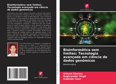 Portada del libro de Bioinformática sem limites: Tecnologia avançada em ciência de dados genómicos