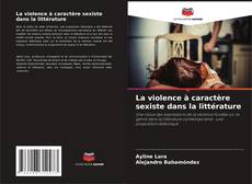 Couverture de La violence à caractère sexiste dans la littérature