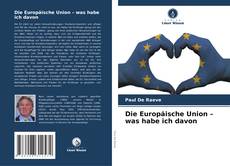 Bookcover of Die Europäische Union – was habe ich davon