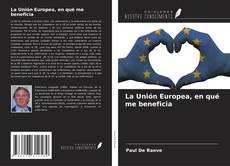 Couverture de La Unión Europea, en qué me beneficia