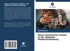 Bookcover of Neuer technischer Ansatz in der digitalen Medienausbildung