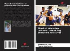 Bookcover of Physical education teachers' continuing education narratives