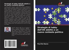 Portada del libro de Strategie di lobby dell'UE adatte a un nuovo contesto politico