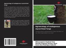 Bookcover of Agroecology of endogenous mycorrhizal fungi