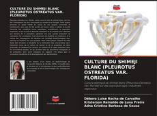 CULTURE DU SHIMEJI BLANC (PLEUROTUS OSTREATUS VAR. FLORIDA)的封面