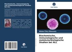 Bookcover of Biochemische, immunologische und molekularbiologische Studien bei ALL